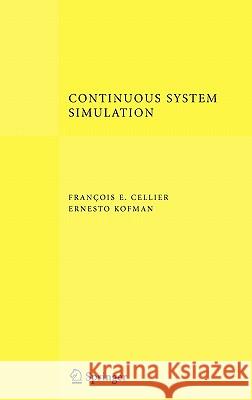 Continuous System Simulation Francois E. Cellier Ernesto Kofman 9780387261027 Springer