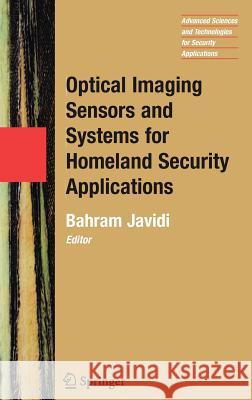 Optical Imaging Sensors and Systems for Homeland Security Applications Bahram Javidi B. Javidi Bahram Javidi 9780387261706 Springer