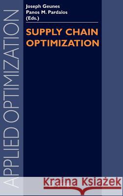 Supply Chain Optimization J. Geunes Joseph Geunes Panos M. Pardalos 9780387262802 Springer