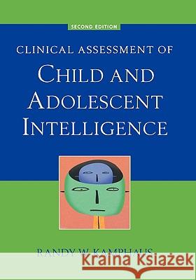 Clinical Assessment of Child and Adolescent Intelligence Randy W. Kamphaus 9780387262994
