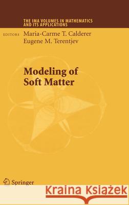 Modeling of Soft Matter M. T. Calderer Maria-Carme T. Calderer Eugene Michael Terentjev 9780387291673 Springer