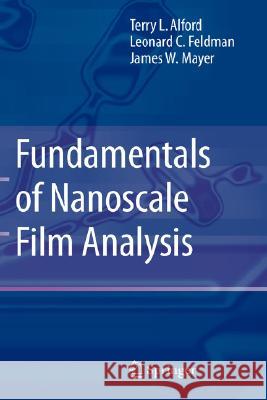 Fundamentals of Nanoscale Film Analysis Alford, Terry L. 9780387292601 Springer