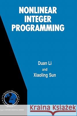 Nonlinear Integer Programming Duan Li Xiaoling Sun 9780387295039 Springer