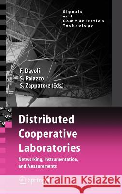 Distributed Cooperative Laboratories: Networking, Instrumentation, and Measurements Franco Davoli Sergio Palazzo Sandro Zappatore 9780387298115