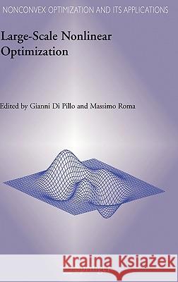 Large-Scale Nonlinear Optimization Gianni D Massimo Roma 9780387300634 Springer