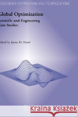 Global Optimization: Scientific and Engineering Case Studies Pintér, János D. 9780387304083 Springer
