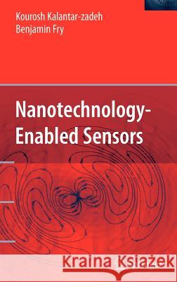 Nanotechnology-Enabled Sensors Kouroush Kalantar-Zadeh Adrian Trinchi Wojtek Wlodarski 9780387324739 Springer
