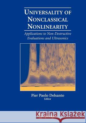 Universality of Nonclassical Nonlinearity: Applications to Non-Destructive Evaluations and Ultrasonics Delsanto, Pier Paolo 9780387338606 Springer