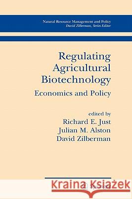 Regulating Agricultural Biotechnology: Economics and Policy Just, Richard E. 9780387369525 Springer