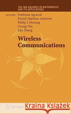 Wireless Communications Prathima Agrawal D. Matthew Andrews Philip J. Fleming 9780387372693 Springer