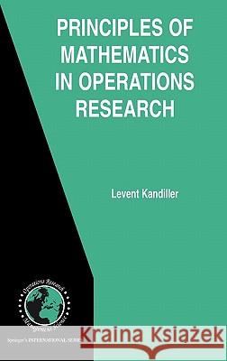 Principles of Mathematics in Operations Research Levent Kandiller 9780387377346 Springer