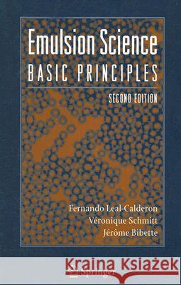 Emulsion Science: Basic Principles Leal-Calderon, Fernando 9780387396828 Springer