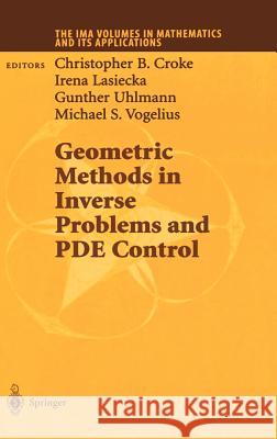 Geometric Methods in Inverse Problems and Pde Control Croke, Chrisopher B. 9780387405292 Springer
