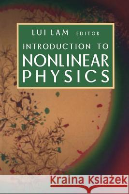 Introduction to Nonlinear Physics Lui Lam Lui Lam 9780387406145 Springer