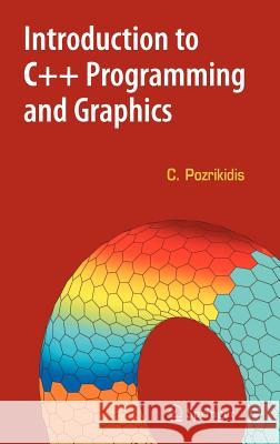 Introduction to C++ Programming and Graphics Constantine Pozrikidis 9780387689920