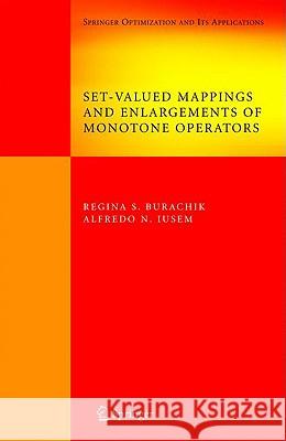 Set-Valued Mappings and Enlargements of Monotone Operators Regina Burachik Alfredo Iusem 9780387697550 Springer
