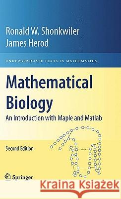 Mathematical Biology: An Introduction with Maple and Matlab Shonkwiler, Ronald W. 9780387709833
