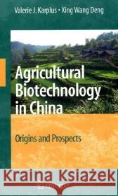 Agricultural Biotechnology in China: Origins and Prospects Karplus, Valerie J. 9780387711386 Springer