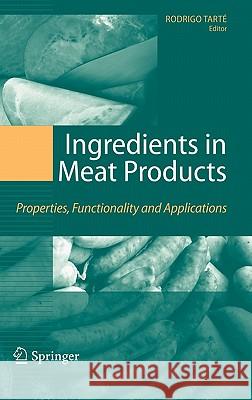 Ingredients in Meat Products: Properties, Functionality and Applications Tarté, Rodrigo 9780387713267