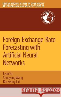 Foreign-Exchange-Rate Forecasting with Artificial Neural Networks Lean Yu Shouyang Wang 9780387717197