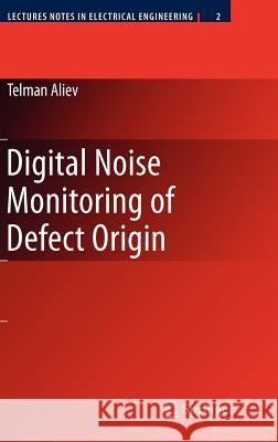 Digital Noise Monitoring of Defect Origin Telman Aliev 9780387717531 Springer