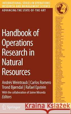 Handbook of Operations Research in Natural Resources Andres Weintraub Carlos Romero Trond Bjorndal 9780387718149