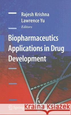 Biopharmaceutics Applications in Drug Development Rajesh Krishna Lawrence Yu 9780387723785 Springer