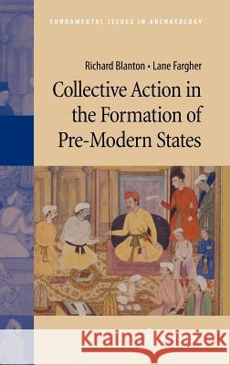 Collective Action in the Formation of Pre-Modern States Lane Fargher 9780387738765 Springer