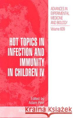 Hot Topics in Infection and Immunity in Children IV Andrew J. Pollard 9780387739595