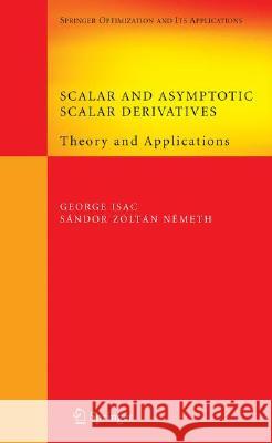 Scalar and Asymptotic Scalar Derivatives: Theory and Applications Isac, George 9780387739878 Not Avail