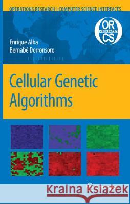 Cellular Genetic Algorithms Enrique Alba Bernab?? Dorronsoro 9780387776095