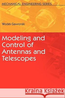 Modeling and Control of Antennas and Telescopes Wodek Gawronski 9780387787923