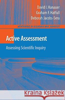 Active Assessment: Assessing Scientific Inquiry David I. Hanauer Graham F. Hatfull Debbie Jacobs-Sera 9780387896489 Springer