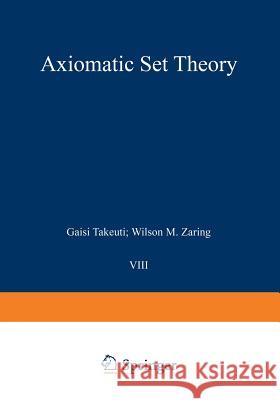 Axiomatic Set Theory Gaisi Takeuti G. Takeuti W. M. Zaring 9780387900506 Springer