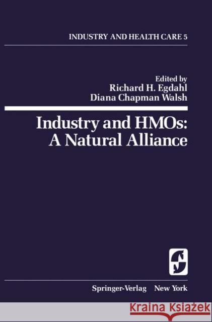 Industry and Hmos: A Natural Alliance Egdahl, Richard H. 9780387903668 Springer