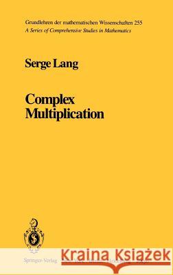 Complex Multiplication Serge Lang S. Lang 9780387907864 Springer