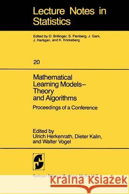 Mathematical Learning Models -- Theory and Algorithms: Proceedings of a Conference Herkenrath, U. 9780387909134 Springer