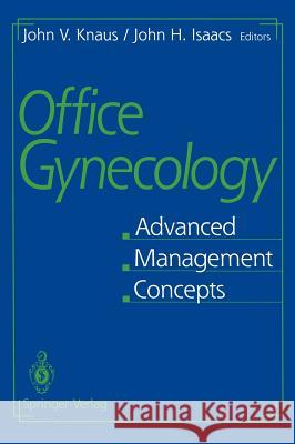 Office Gynecology: Advanced Management Concepts Knaus, John V. 9780387940328 Springer