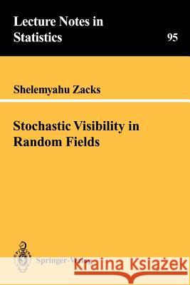 Stochastic Visibility in Random Fields S. Zacks Shelemyahu Zacks 9780387944128 Springer