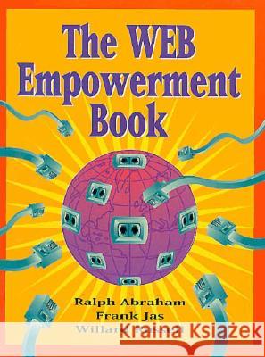 The Web Empowerment Book: An Introduction and Connection Guide to the Internet and the World-Wide Web Abraham, Ralph 9780387944319