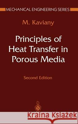 Principles of Heat Transfer in Porous Media M. Kaviany Kaviany                                  Maasoud Kaviany 9780387945507