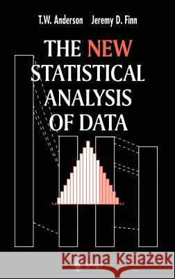 The New Statistical Analysis of Data T.W. Anderson 9780387946191 0