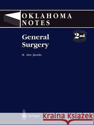 General Surgery M. Alex Jacocks Alex M. Jacocks Oklahoma Notes 9780387946375 Springer