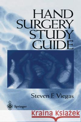 Hand Surgery Study Guide S. F. Viegas Steven F. Viegas M. a. Cooley 9780387947495 Springer