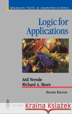 Logic for Applications Anil Nerode Richard A. Shore 9780387948935 Springer