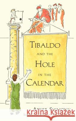 Tibaldo and the Hole in the Calendar Abner Shimony Jonathan Shimony J. Shimony 9780387949352 Copernicus Books