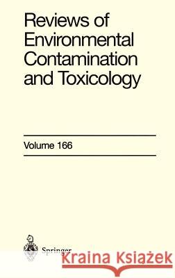 Reviews of Environmental Contamination and Toxicology 166 G. W. Ware 9780387950297 Springer