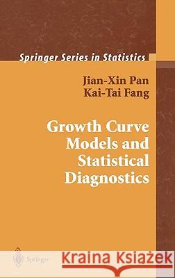 Growth Curve Models and Statistical Diagnostics J. X. Pan K. T. Fang Jian-Xin Pan 9780387950532 Springer