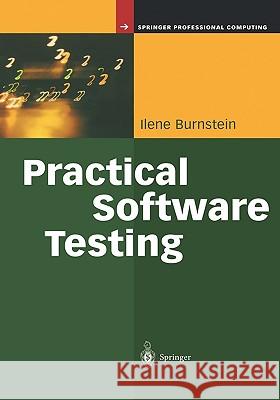 Practical Software Testing: A Process-Oriented Approach Burnstein, Ilene 9780387951317 Springer