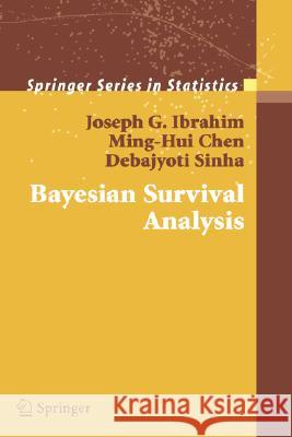 Bayesian Survival Analysis Joseph George Ibrahim J. G. Ibrahim M. H. Chen 9780387952772